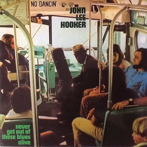 Never Get Out Of These Blues Alive - Hooker John Lee (vinil