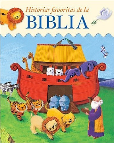 Historias Favoritas De La Biblia Para Niños Ilustrada
