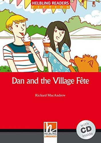 Dan And The Village Fete - With Audio Cd - Level 1: Helbling Red Series, De Macandrew, Richard. Editora Helbling Languages ***, Capa Mole Em Inglês