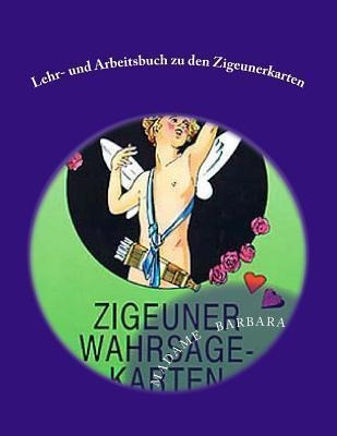 Lehr- Und Arbeitsbuch Zu Den Zigeunerkarten - Barbara Bit...