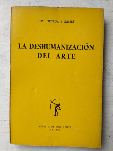 La Deshumanizacion Del Arte Jose Ortega Y Gasset