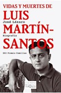 Libro Vidas Y Muertes De Luis Martin Santos (serie Biografia