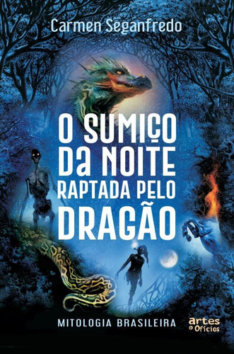 Sumiço Da Noite Raptada Pelo Dragão, O, De Carmen Seganfredo. Editora Artes E Oficios, Capa Mole Em Português
