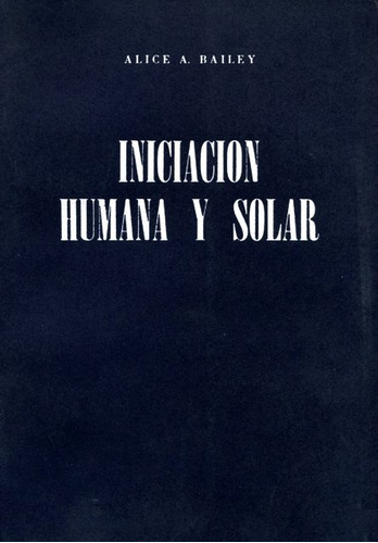 Iniciacion Humana Y Solar (luc)