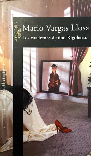 Los Cuadernos De Don Rigoberto, Mario Vargas Llosa (Reacondicionado)