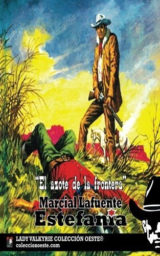 Libro : El Azote De La Frontera (coleccion Oeste) -... 