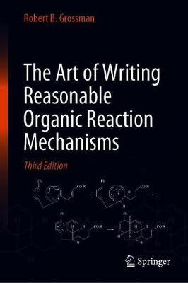 Libro The Art Of Writing Reasonable Organic Reaction Mech...