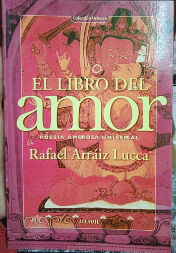 El Libro Del Amor Poesía Amorosa Universal / Arráiz Lucca