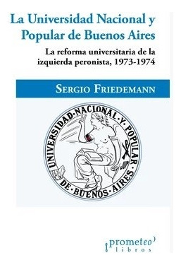 La Universidad Nacional Y Popular De Buenos Aires  - Sergio 