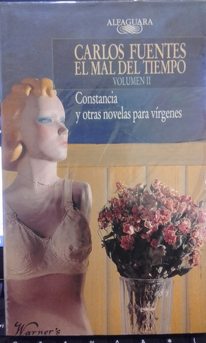 Carlos Fuentes El Mal Del Tiempo Volumen 2 Costancia Y Otras