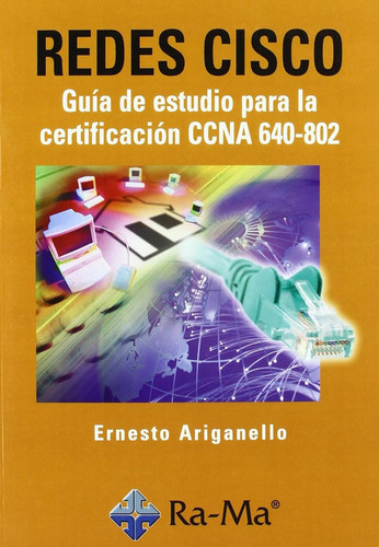 Redes Cisco. Guia De Estudio Para Certificacion Ccna 640-802
