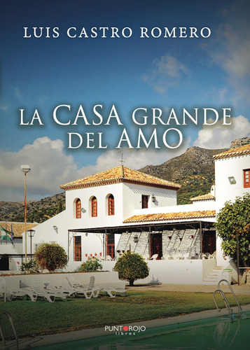 La Casa Grande Del Amo