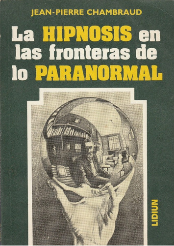 La Hipnosis En Las Fronteras De Lo Paranormal De Jean Pierre