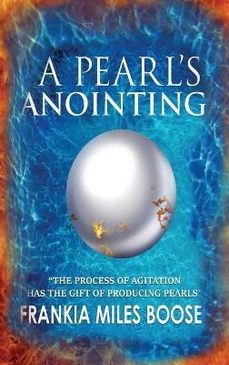 Libro A Pearl's Anointing : The Process Of Agitation Has ...