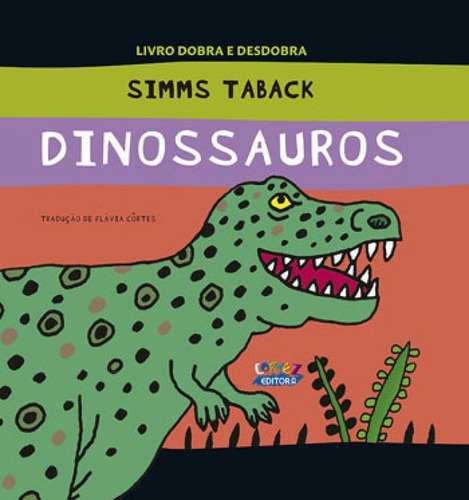 Dinossauros: Livro Dobra E Desdobra, De Taback, Simms. Editora Cortez, Capa Mole, Edição 1ª Edição - 2018 Em Português