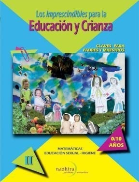 Libro 2. Los Imprescindibles De La Educacion Y Crianza De De