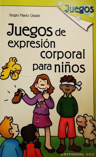 Juegos De Expresion Corporal Para Niños - Chazin Sergio