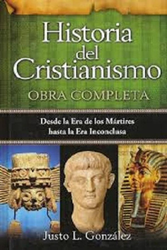 Libro - Historia Del Cristianismo Justo L. Gonzalez