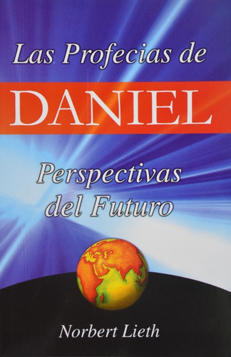 La Profecías De Daniel Perspectiva Del Futuro