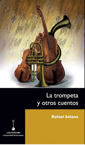 La Trompeta Y Otros Cuentos / Rafael Solana;claudio R. DeLG