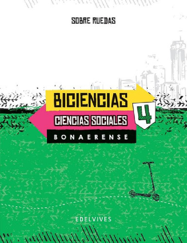 Libro - Biciencias 4 - Sobre Ruedas Bonaerense, De No Aplic