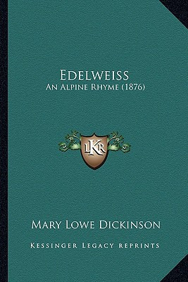 Libro Edelweiss: An Alpine Rhyme (1876) An Alpine Rhyme (...