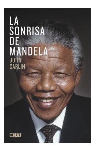 La Sonrisa De Mandela - John Carlin - Debate