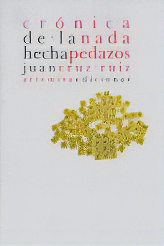 Crãâ³nica De La Nada Hecha Pedazos, De Juan Cruz Ruiz. Editorial Artemisa Ediciones, Tapa Blanda En Español