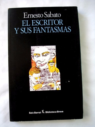Ernesto Sabato, El Escritor Y Sus Fantasmas - L10