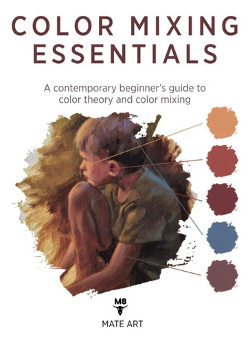 Libro: Color Mixing Essentials: A Contemporary Beginners Gu