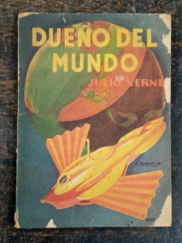 Dueño Del Mundo * Julio Verne * Difusion 1952 *