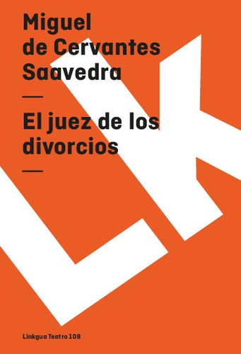 Libro El Juez De Los Divorcios - De Cervantes Saavedra