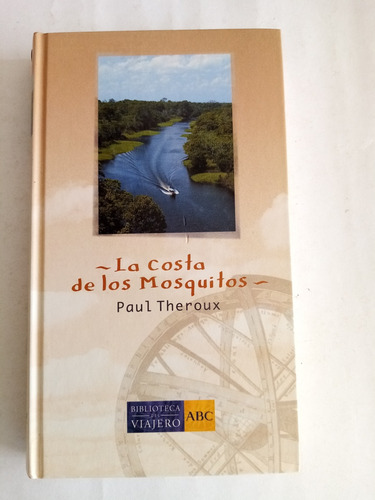 La Costa De Los Mosquitos. Paul Theroux 