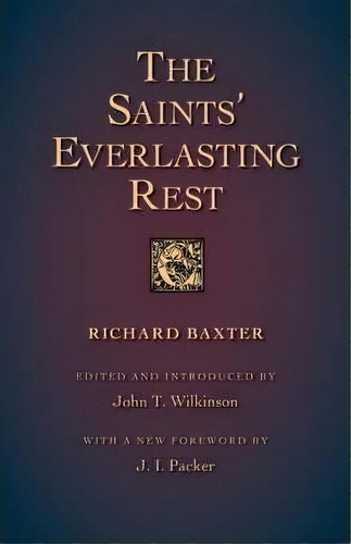 The Saints' Everlasting Rest, De John Thomas Wilkinson. Editorial Regent College Publishing,us, Tapa Blanda En Inglés