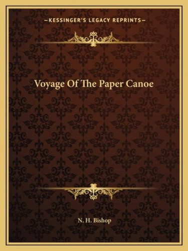 Voyage Of The Paper Canoe, De Bishop, N. H.. Editorial Kessinger Pub Llc, Tapa Blanda En Inglés