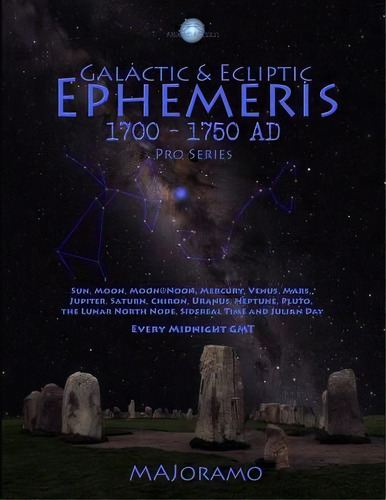 Galactic & Ecliptic Ephemeris 1700 - 1750 Ad, De Morten Alexander Joramo. Editorial Createspace Independent Publishing Platform, Tapa Blanda En Inglés