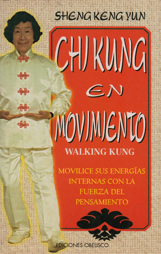 Chikung en Movimiento, de Sheng Keng Yun. Editorial EDICIONES GAVIOTA, tapa blanda, edición 1998 en español