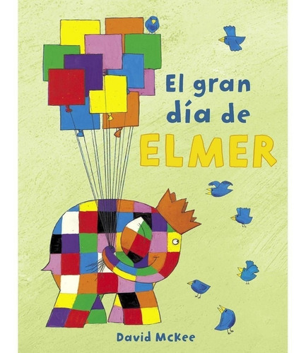 El Gran Dia De Elmer  -  David Mckee 