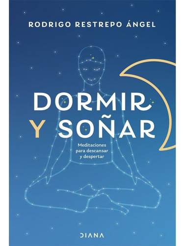 Libro Dormir Y Soñar Meditaciones Para Descansar Y Despertar