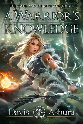 A Warrior's Knowledge: The Castes And The Outcastes, Book 2, De Ashura, Davis. Editorial Lightning Source Inc, Tapa Blanda En Inglés