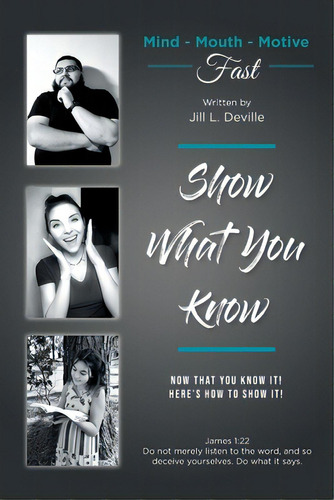 Show What You Know: Mind, Mouth, Motive, Fast, De Deville, Jill L.. Editorial Covenant Books, Tapa Blanda En Inglés