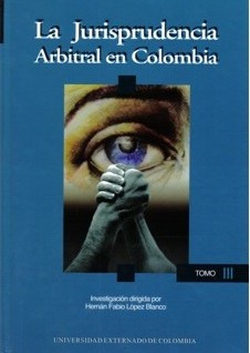 La Jurisprudencia Arbitral En Colombia Tomo Iii