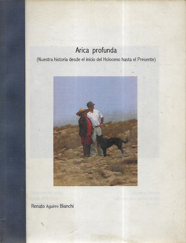 Historia De Arica ( Arica Profunda ) Renato Aguirre Bianchi