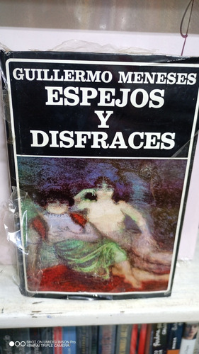 Libro Espejo Y Disfraces. Guillermo Meneses