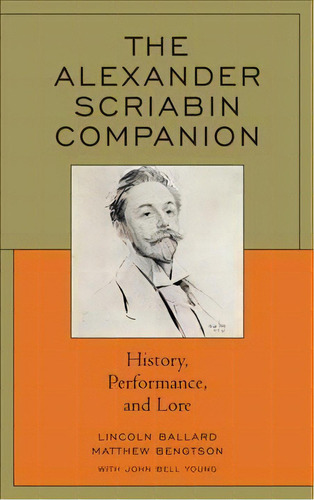 The Alexander Scriabin Companion, De Lincoln Ballard. Editorial Rowman Littlefield, Tapa Dura En Inglés