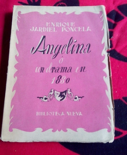 Angelina O Un Drama En 1880 E. Jardiel Poncela 