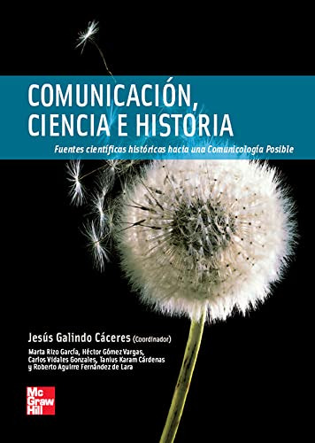 Libro Comunicación Ciencia E Historia De Jesús Galindo Cácer