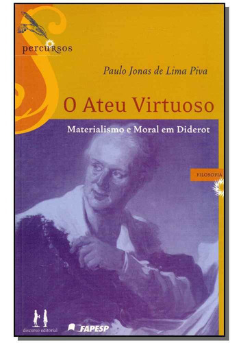 Ateu Virtuoso Materialismo Moral Em Diderot, O, De Piva, Paulo Jonas De Lima. Editora Discurso Editorial Em Português