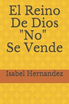 Libro El Reino De Dios No Se Vende - Isabel Hernandez