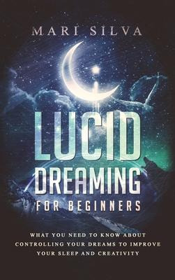 Libro Lucid Dreaming For Beginners : What You Need To Kno...